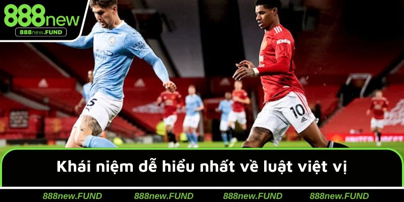 Khái niệm dễ hiểu nhất về luật việt vị